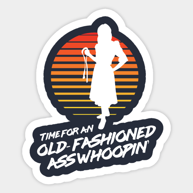 Time for an Old Fashioned Ass Whoopin' - Momma With a Belt Sticker by Nonstop Shirts